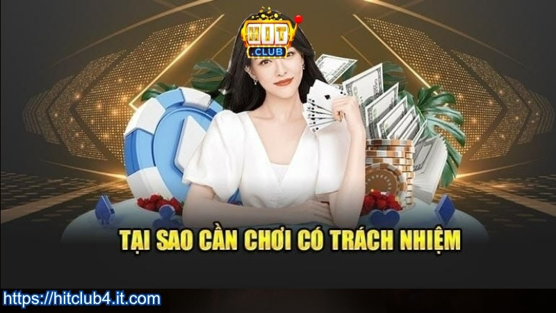 Chơi có trách nhiệm HITCLUB là gì?