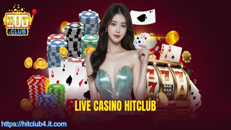 Live casino HITCLUB có gì nổi bật?