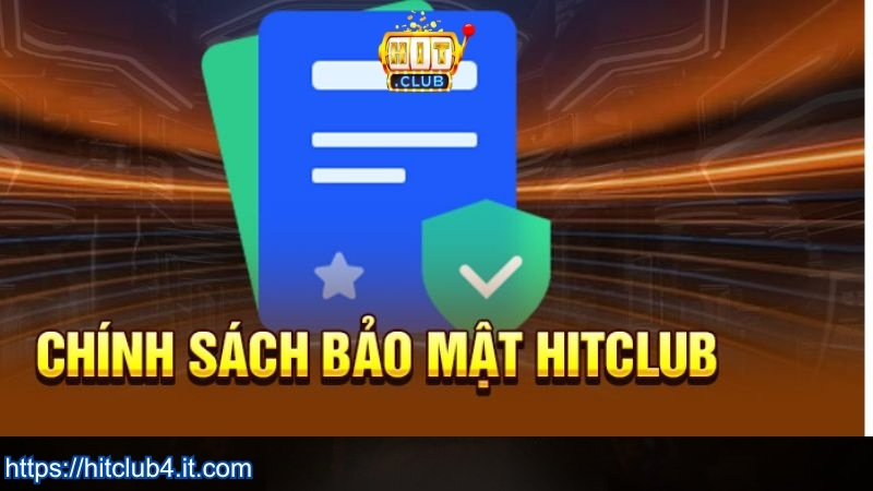 Tầm quan trọng của chính sách bảo mật HITCLUB
